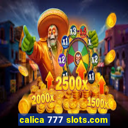 calica 777 slots.com